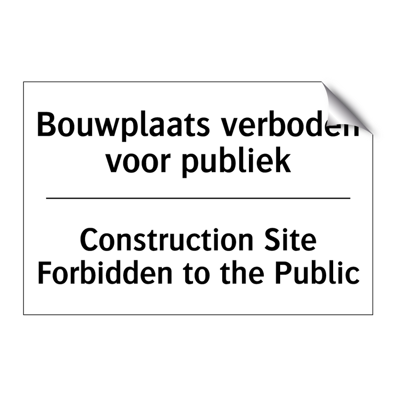 Bouwplaats verboden voor publiek/.../ - Construction Site Forbidden to /.../