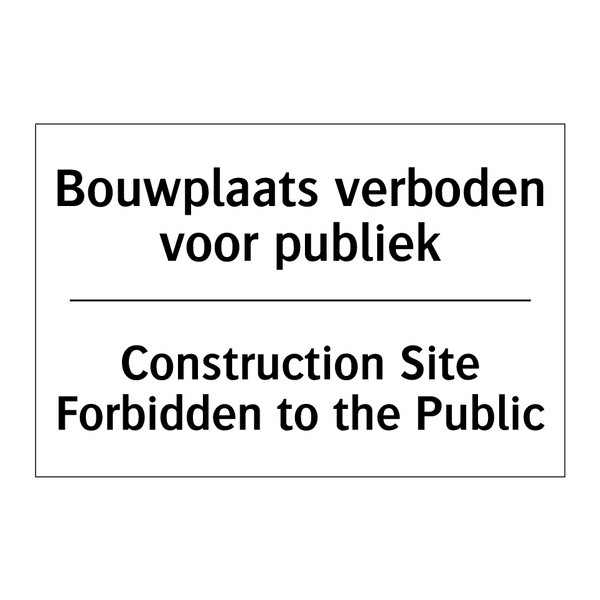 Bouwplaats verboden voor publiek/.../ - Construction Site Forbidden to /.../