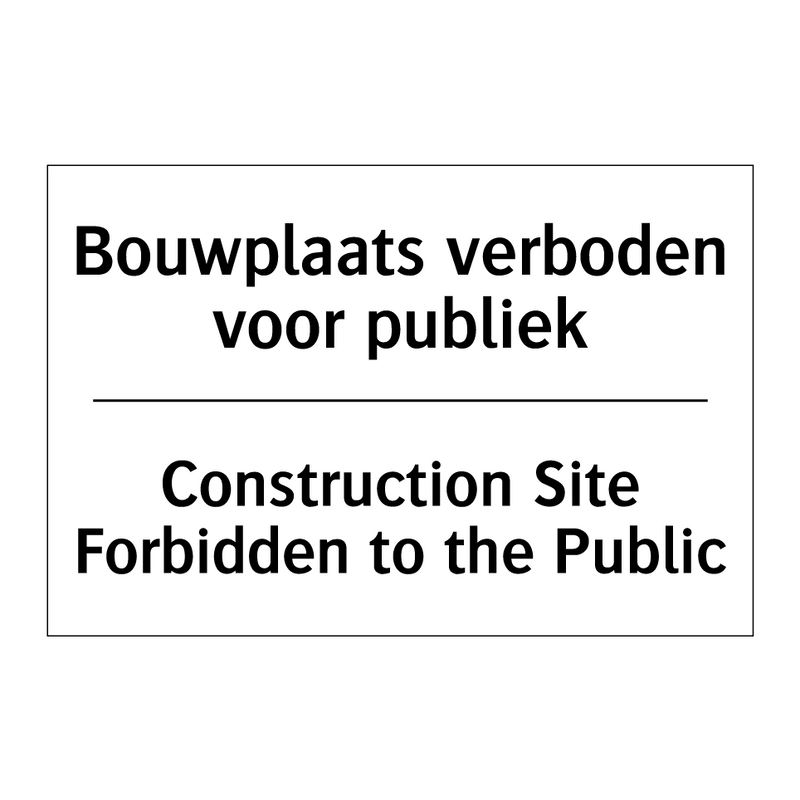 Bouwplaats verboden voor publiek/.../ - Construction Site Forbidden to /.../