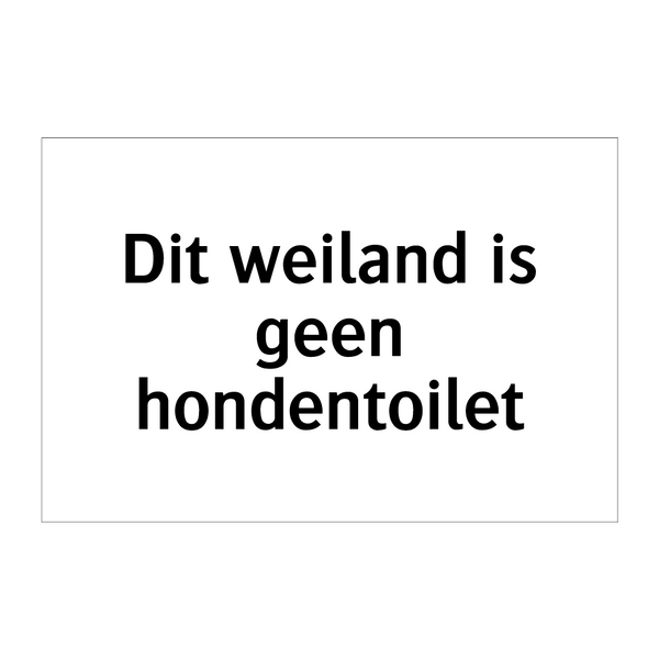 Dit weiland is geen hondentoilet