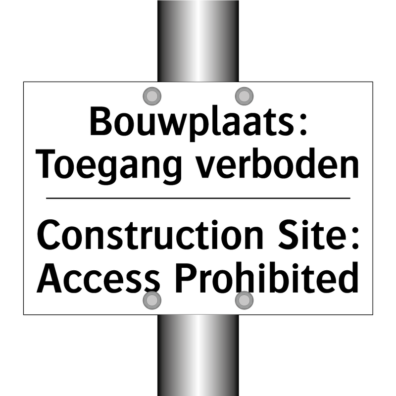 Bouwplaats: Toegang verboden - Construction Site: Access Prohibited/.../