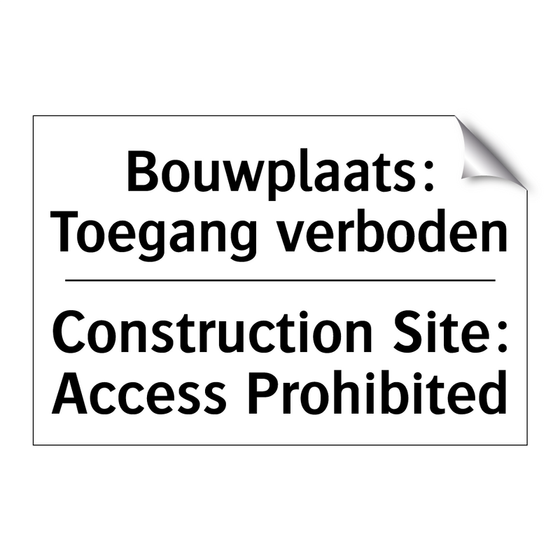 Bouwplaats: Toegang verboden - Construction Site: Access Prohibited/.../