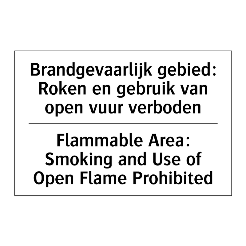 Brandgevaarlijk gebied: Roken /.../ - Flammable Area: Smoking and Use /.../