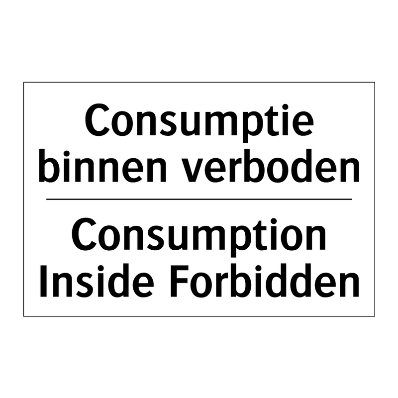 Consumptie binnen verboden - Consumption Inside Forbidden