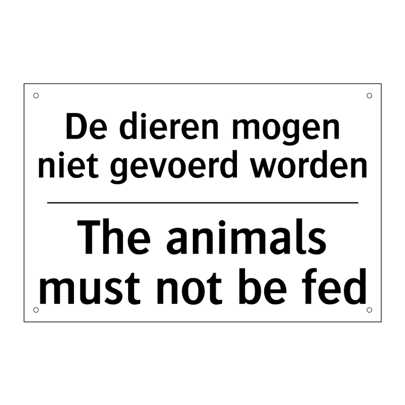 De dieren mogen niet gevoerd worden/.../ - The animals must not be fed