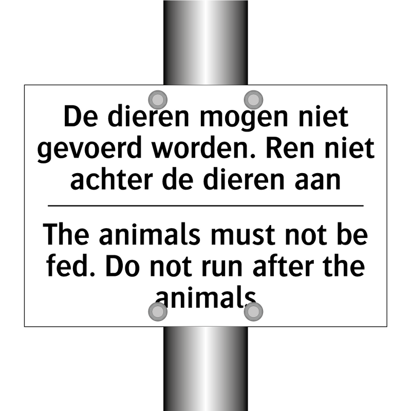 De dieren mogen niet gevoerd worden. /.../ - The animals must not be fed. Do /.../