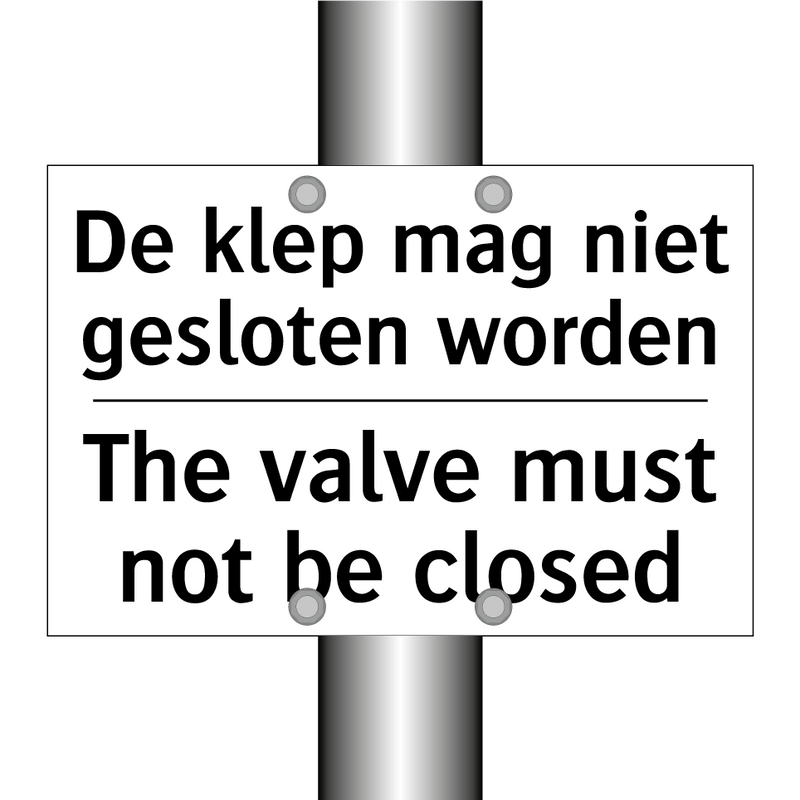 De klep mag niet gesloten worden/.../ - The valve must not be closed