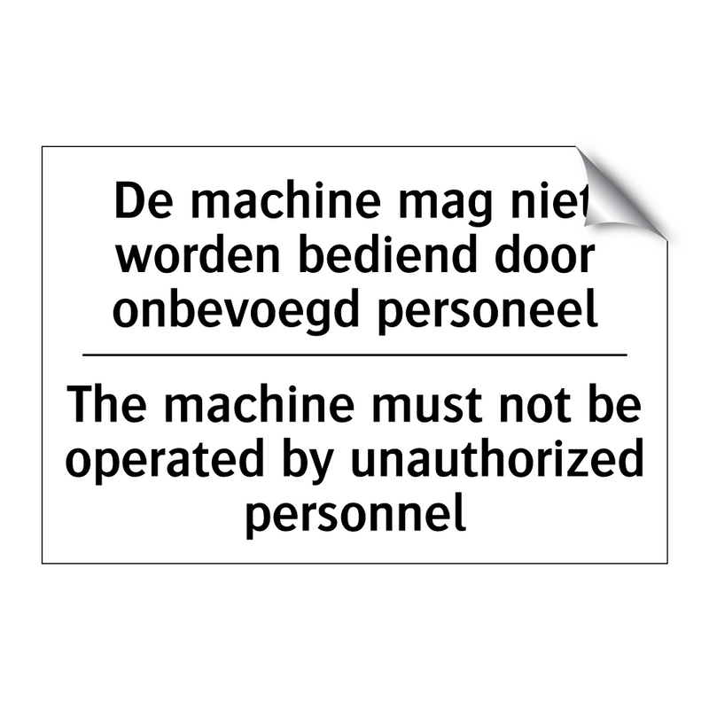 De machine mag niet worden bediend /.../ - The machine must not be operated /.../