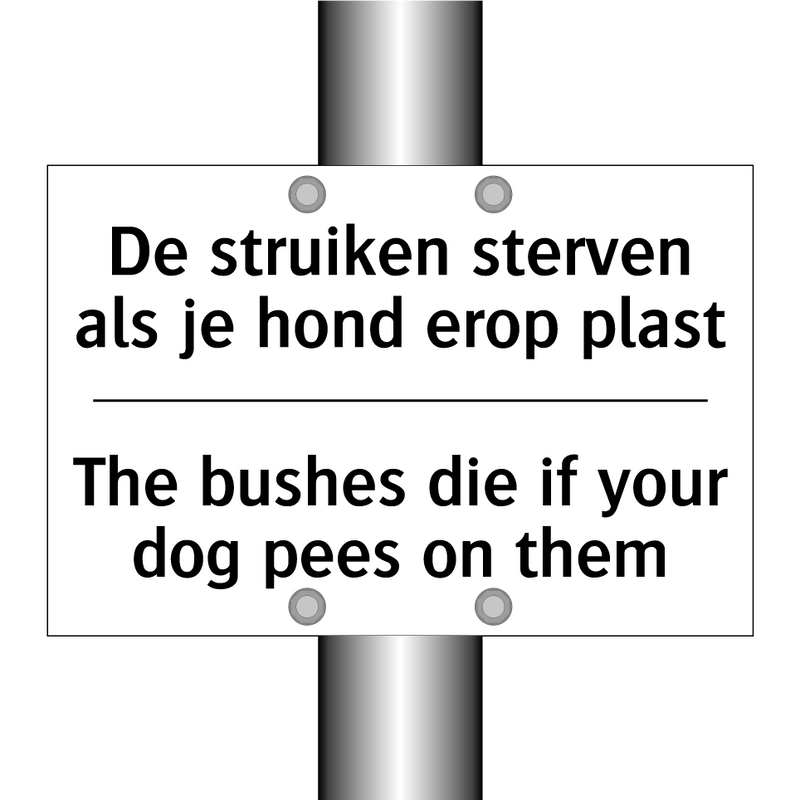 De struiken sterven als je hond /.../ - The bushes die if your dog pees /.../