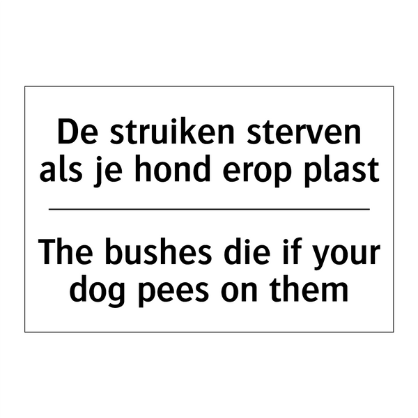 De struiken sterven als je hond /.../ - The bushes die if your dog pees /.../