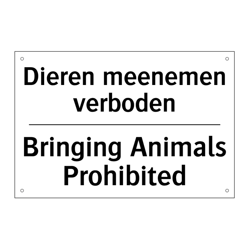 Dieren meenemen verboden - Bringing Animals Prohibited