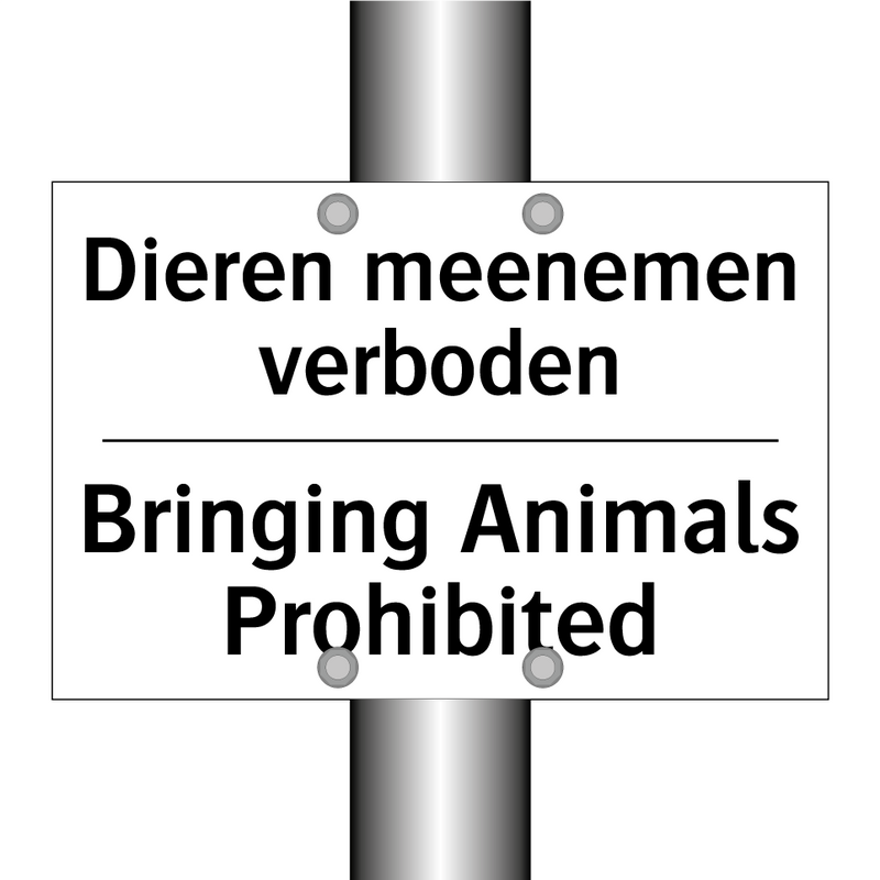 Dieren meenemen verboden - Bringing Animals Prohibited