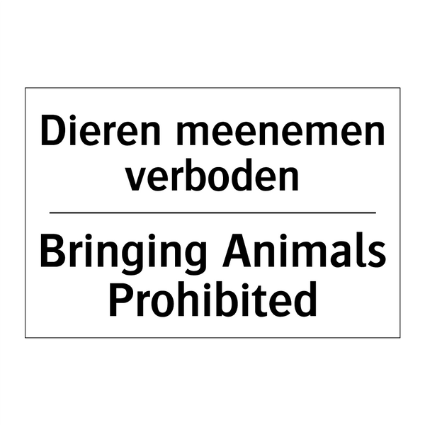 Dieren meenemen verboden - Bringing Animals Prohibited