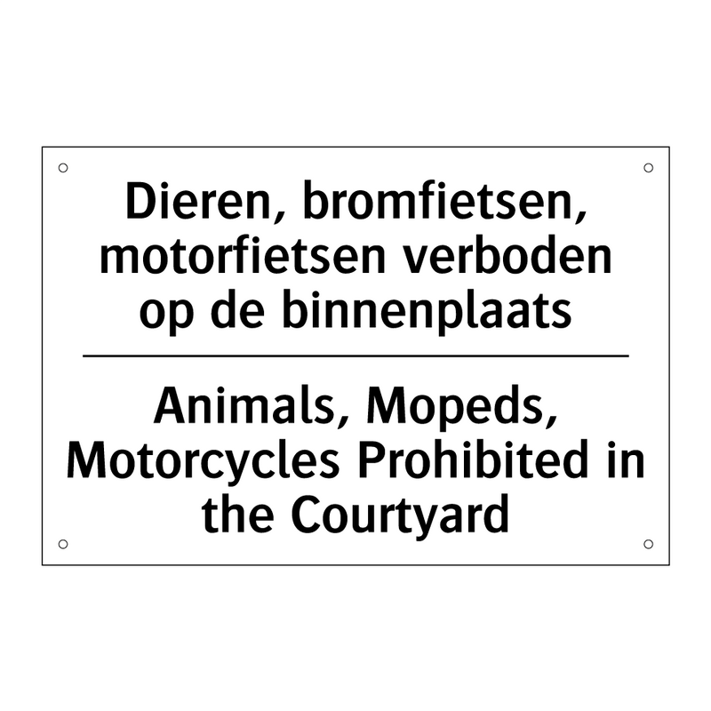 Dieren, bromfietsen, motorfietsen /.../ - Animals, Mopeds, Motorcycles Prohibited /.../