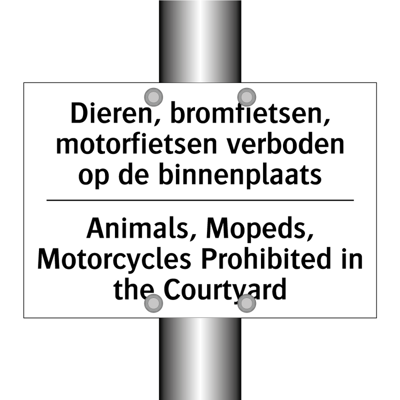 Dieren, bromfietsen, motorfietsen /.../ - Animals, Mopeds, Motorcycles Prohibited /.../