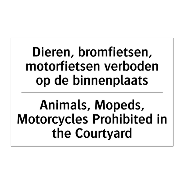 Dieren, bromfietsen, motorfietsen /.../ - Animals, Mopeds, Motorcycles Prohibited /.../