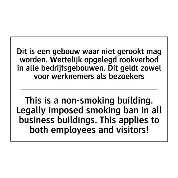 Dit is een gebouw waar niet gerookt /.../ - This is a non-smoking building. /.../