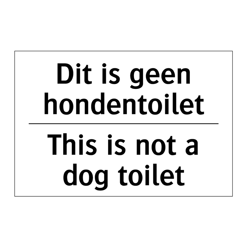 Dit is geen hondentoilet - This is not a dog toilet