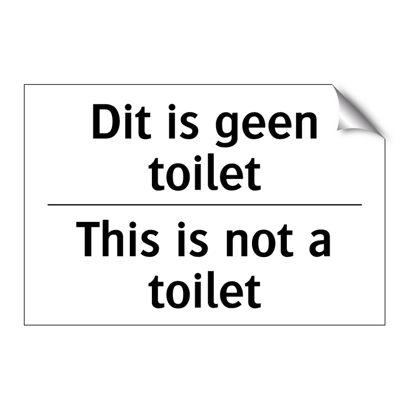 Dit is geen toilet - This is not a toilet