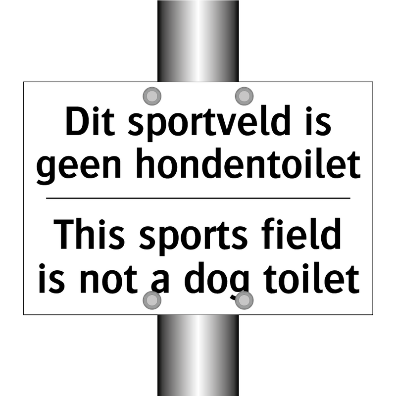 Dit sportveld is geen hondentoilet/.../ - This sports field is not a dog /.../