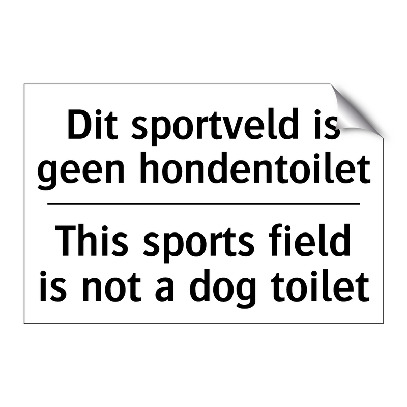 Dit sportveld is geen hondentoilet/.../ - This sports field is not a dog /.../