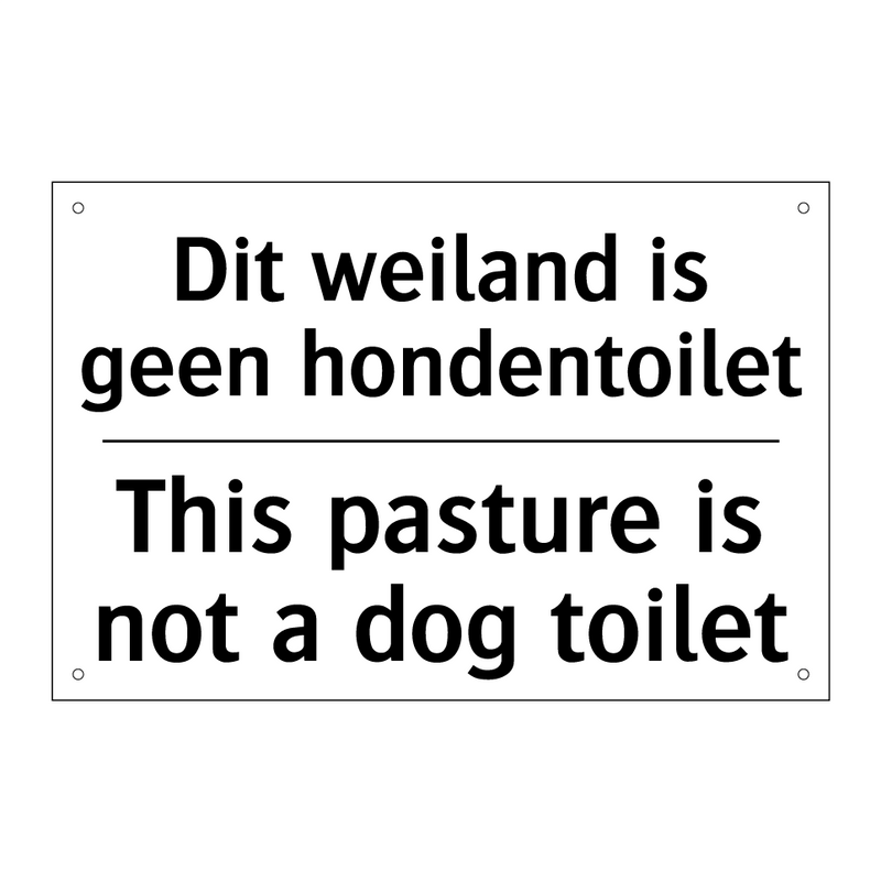 Dit weiland is geen hondentoilet/.../ - This pasture is not a dog toilet/.../