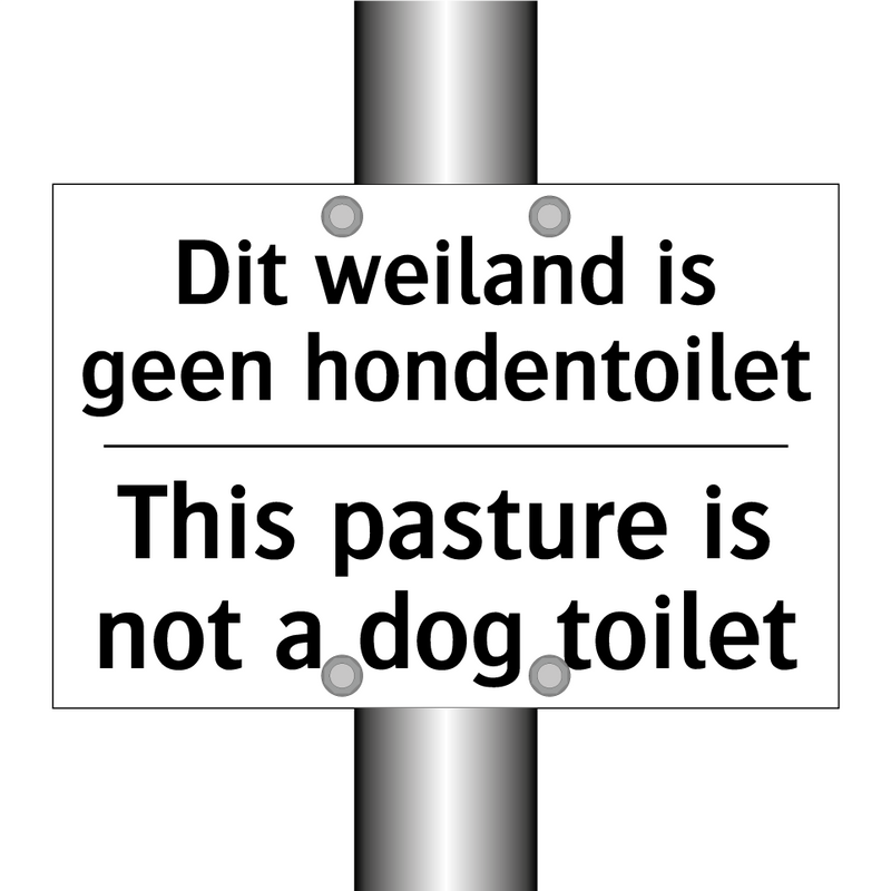 Dit weiland is geen hondentoilet/.../ - This pasture is not a dog toilet/.../