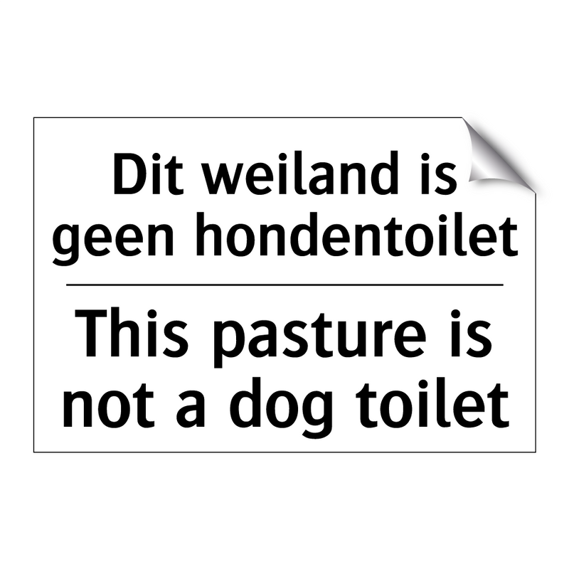 Dit weiland is geen hondentoilet/.../ - This pasture is not a dog toilet/.../