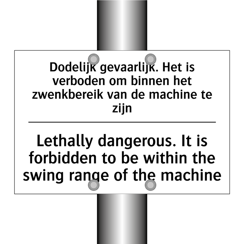 Dodelijk gevaarlijk. Het is verboden /.../ - Lethally dangerous. It is forbidden /.../