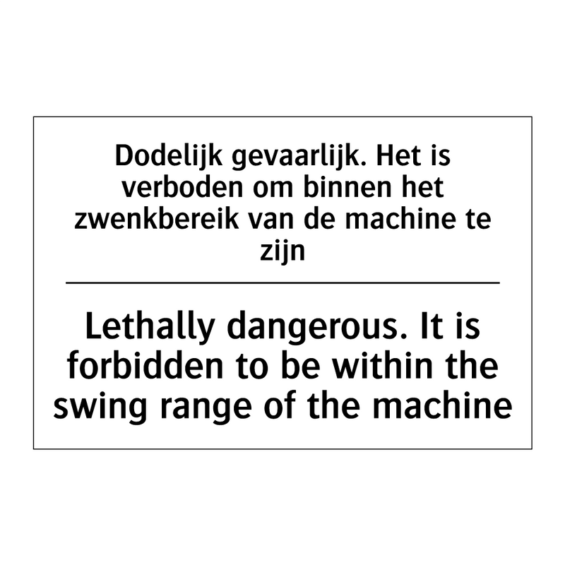 Dodelijk gevaarlijk. Het is verboden /.../ - Lethally dangerous. It is forbidden /.../