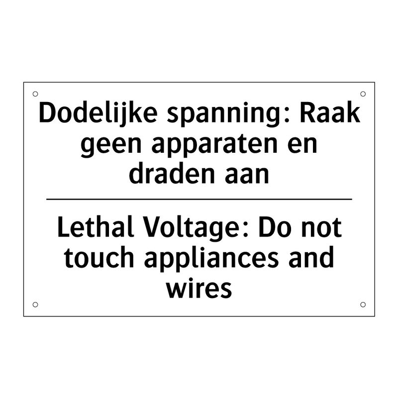 Dodelijke spanning: Raak geen /.../ - Lethal Voltage: Do not touch appliances /.../