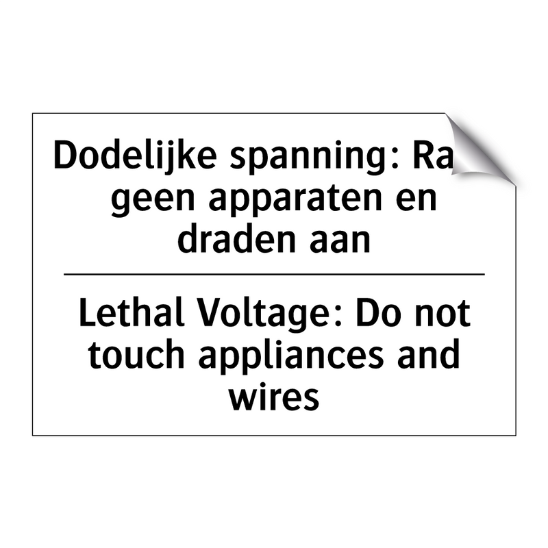 Dodelijke spanning: Raak geen /.../ - Lethal Voltage: Do not touch appliances /.../