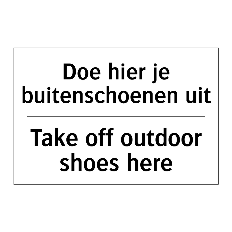 Doe hier je buitenschoenen uit - Take off outdoor shoes here