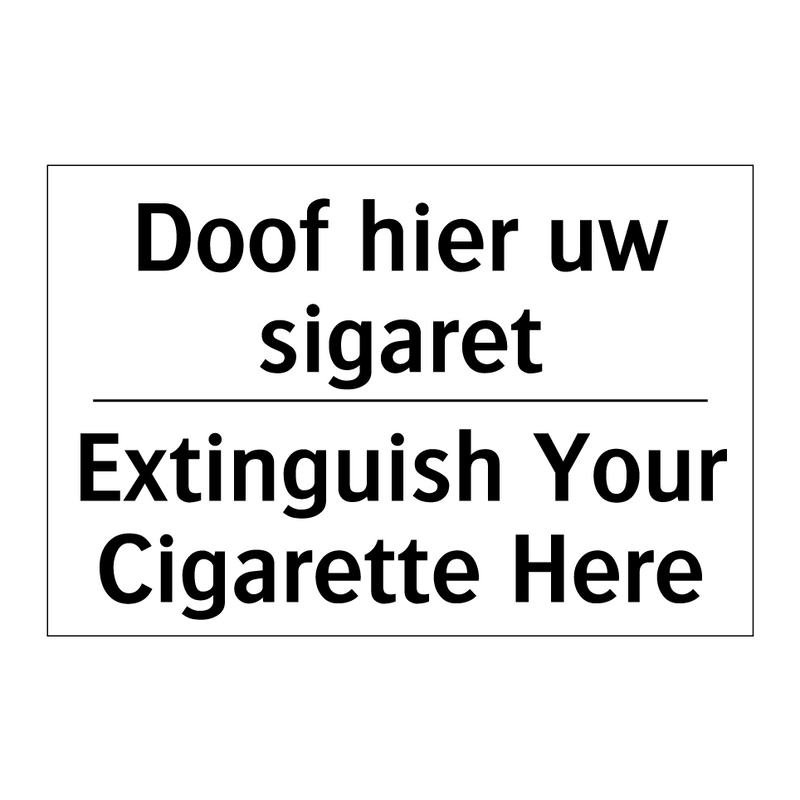 Doof hier uw sigaret - Extinguish Your Cigarette Here