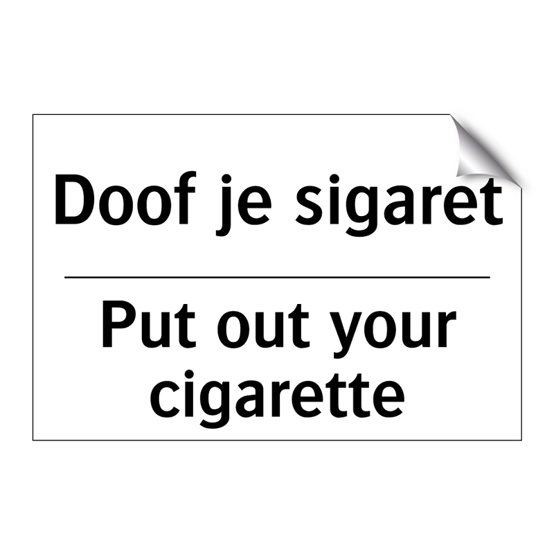 Doof je sigaret - Put out your cigarette