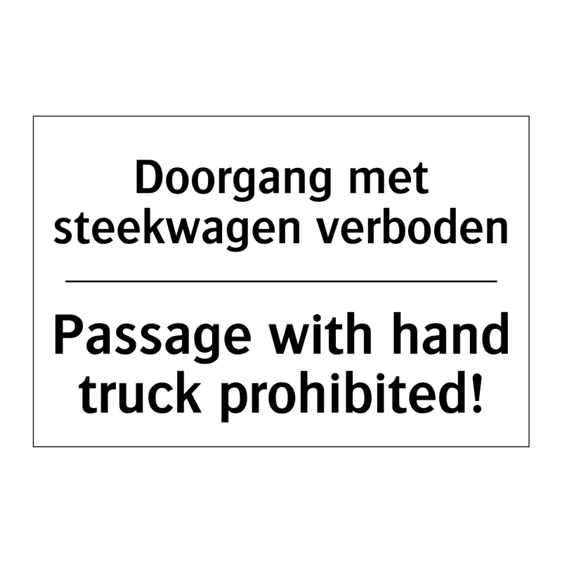 Doorgang met steekwagen verboden/.../ - Passage with hand truck prohibited!/.../