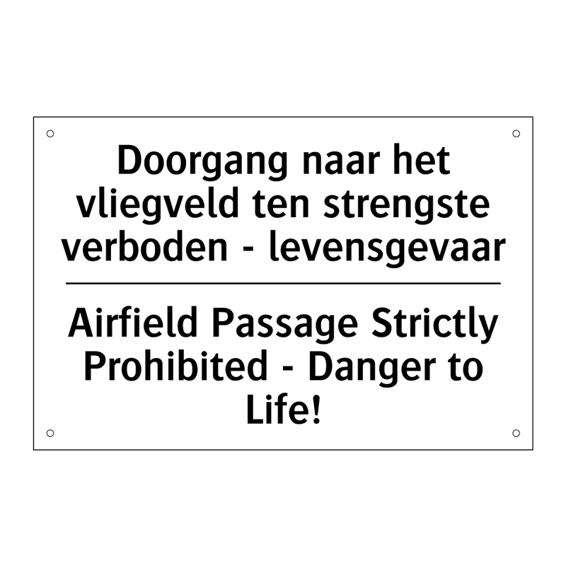 Doorgang naar het vliegveld ten /.../ - Airfield Passage Strictly Prohibited /.../