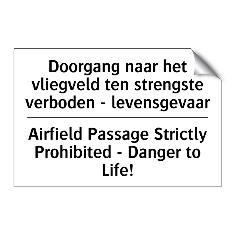 Doorgang naar het vliegveld ten /.../ - Airfield Passage Strictly Prohibited /.../