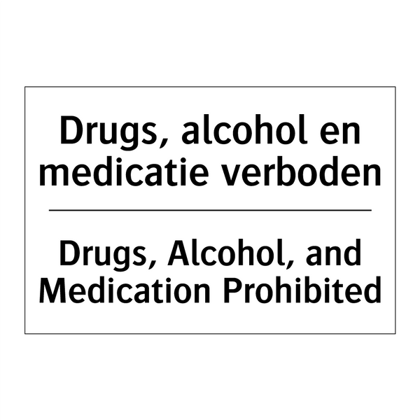 Drugs, alcohol en medicatie verboden/.../ - Drugs, Alcohol, and Medication /.../