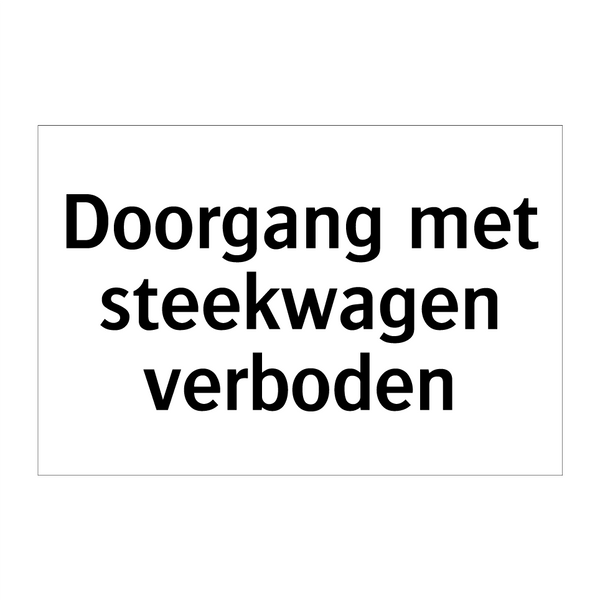 Doorgang met steekwagen verboden