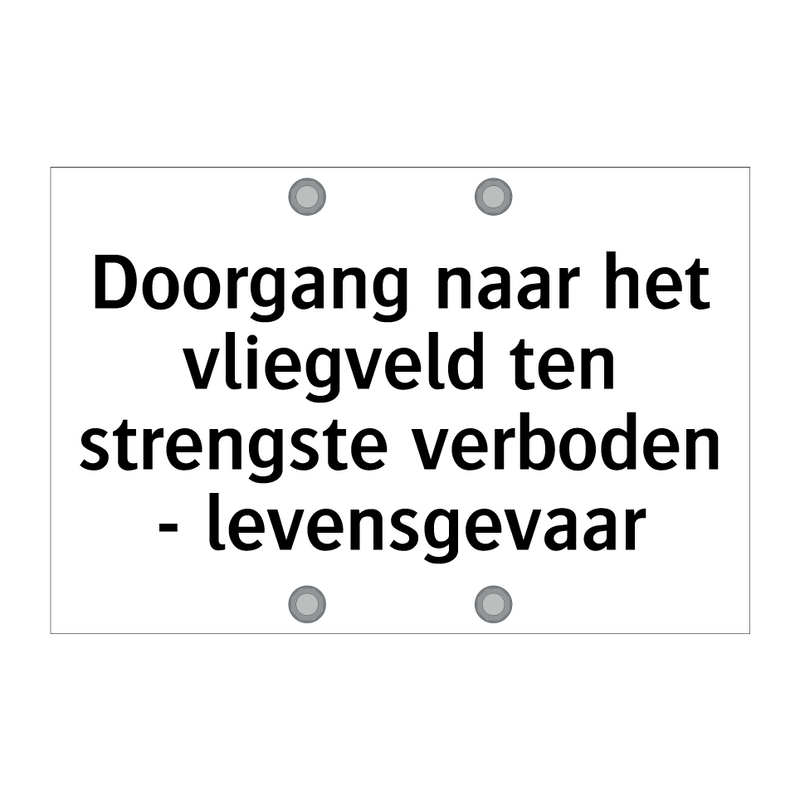 Doorgang naar het vliegveld ten strengste verboden - levensgevaar