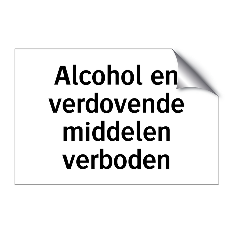 Alcohol en verdovende middelen verboden