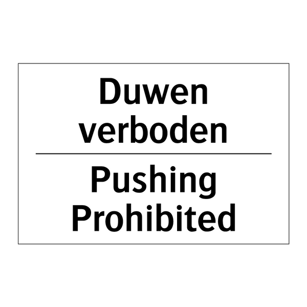 Duwen verboden - Pushing Prohibited