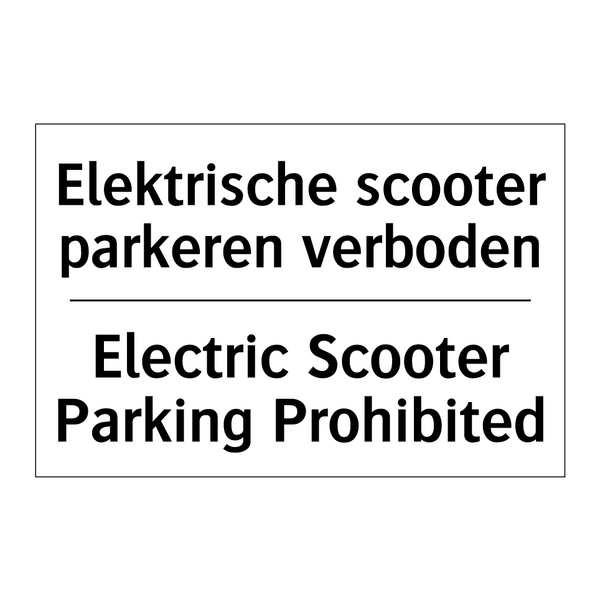 Elektrische scooter parkeren verboden/.../ - Electric Scooter Parking Prohibited/.../