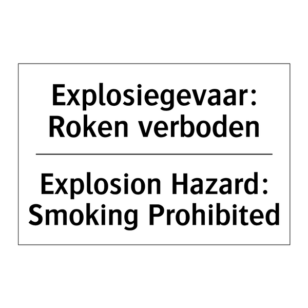 Explosiegevaar: Roken verboden - Explosion Hazard: Smoking Prohibited/.../