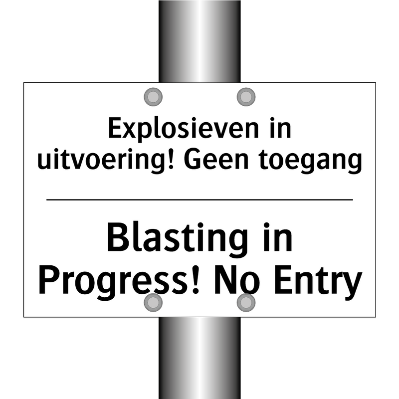 Explosieven in uitvoering! Geen /.../ - Blasting in Progress! No Entry