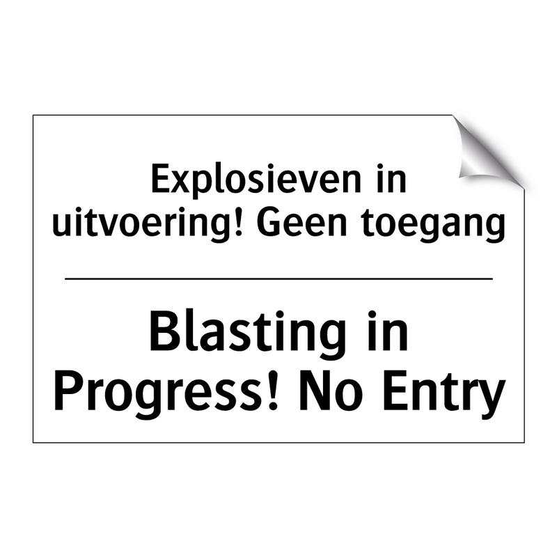 Explosieven in uitvoering! Geen /.../ - Blasting in Progress! No Entry