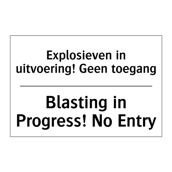 Explosieven in uitvoering! Geen /.../ - Blasting in Progress! No Entry