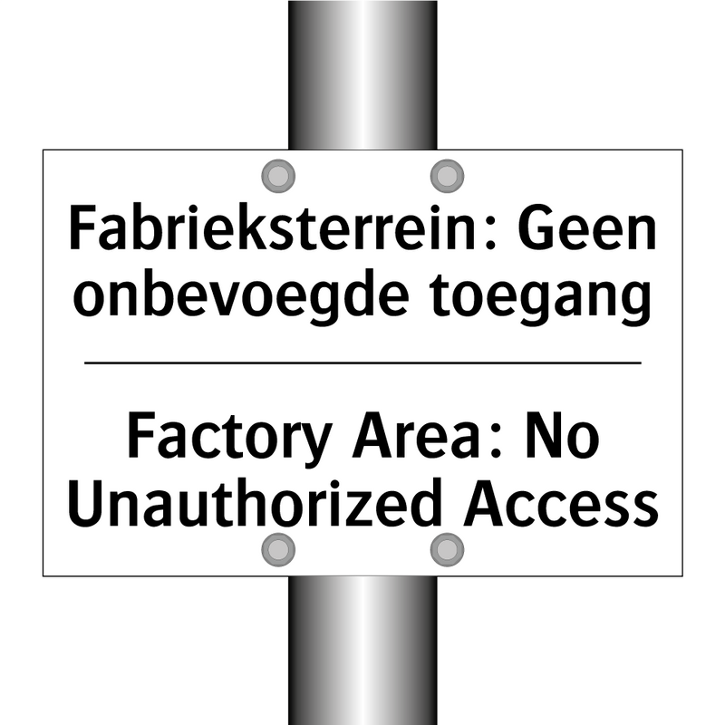 Fabrieksterrein: Geen onbevoegde /.../ - Factory Area: No Unauthorized /.../