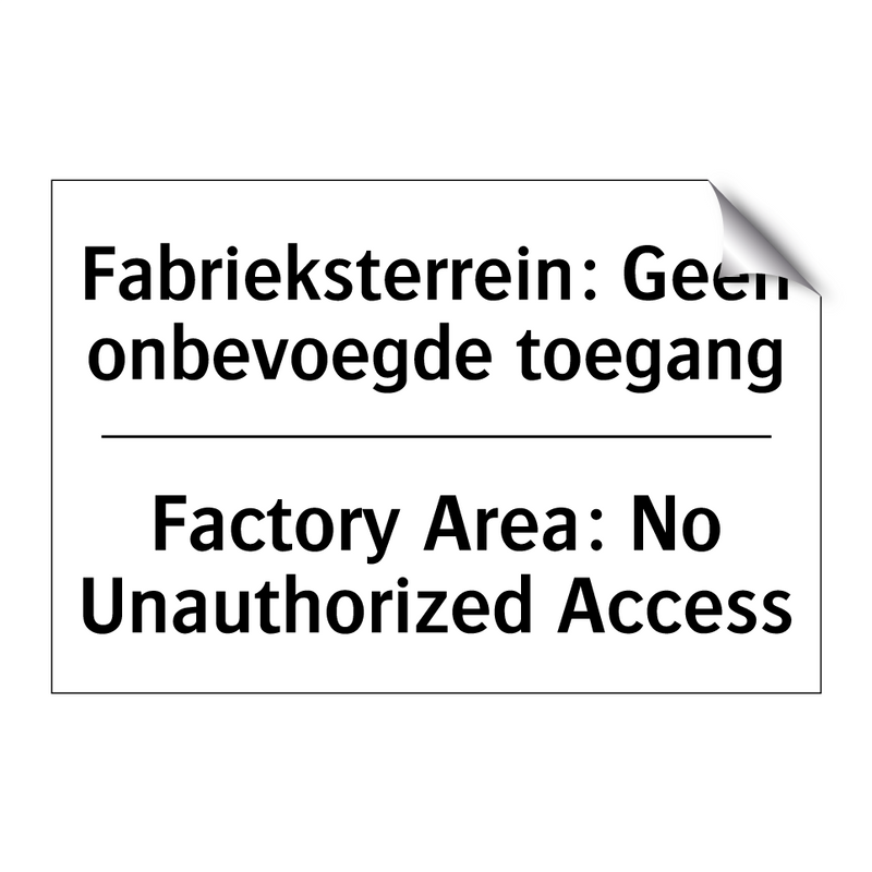 Fabrieksterrein: Geen onbevoegde /.../ - Factory Area: No Unauthorized /.../